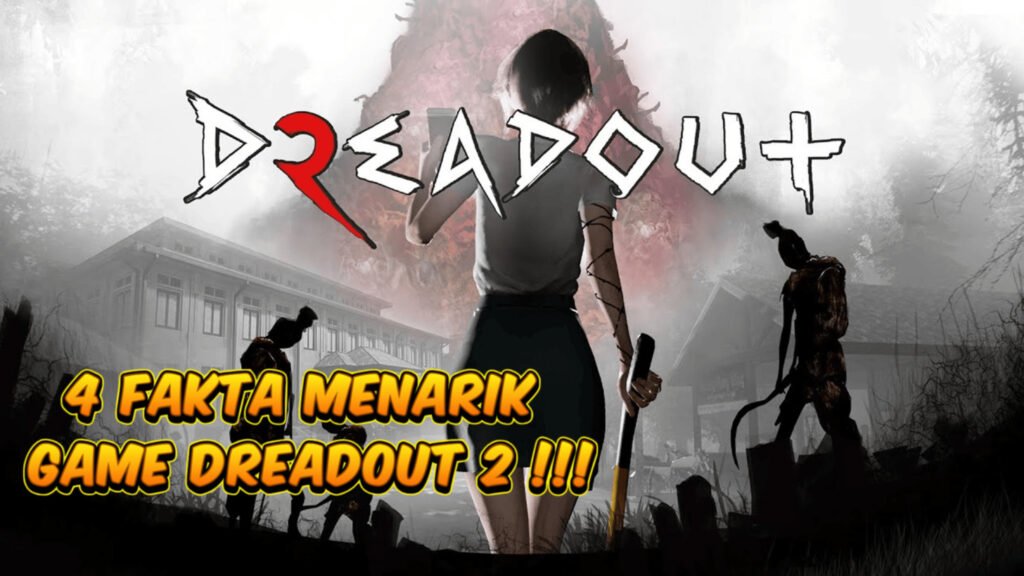 4 Fakta Menarik Game DreadOut 2
