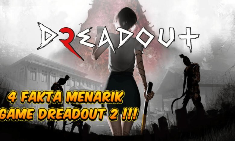 4 Fakta Menarik Game DreadOut 2