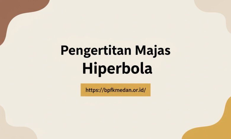 Pengertian Majas Hiperbola