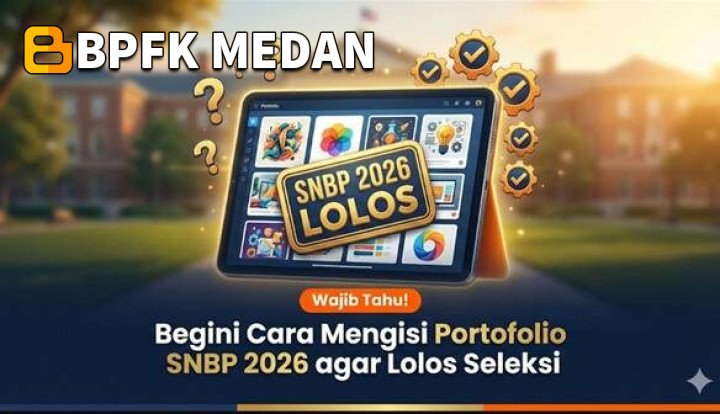 Cara Efektif Mengisi Portofolio SNBP 2026 untuk Lolos Seleksi Prestasi Terbaik